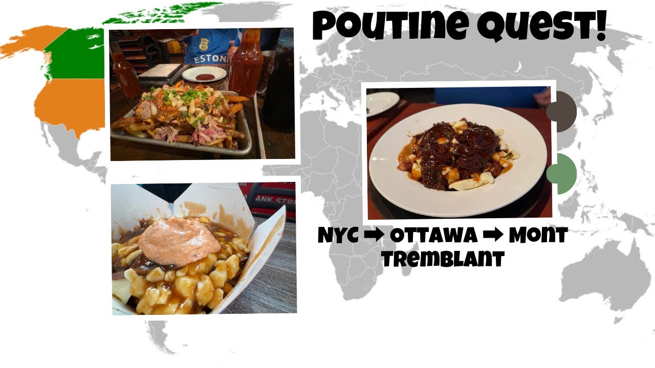 The Great Poutine Road Trip: NYC → Ottawa → Mont Tremblant!